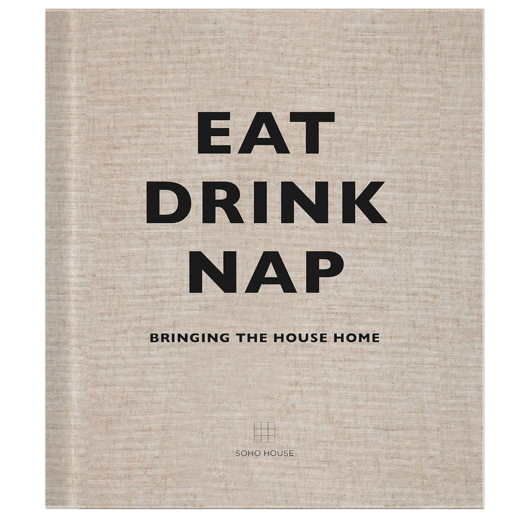 Eat, Drink, Nap By Soho House