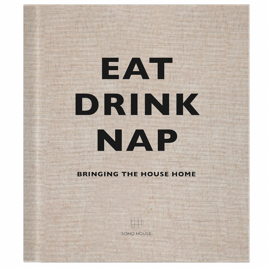 Eat, Drink, Nap By Soho House